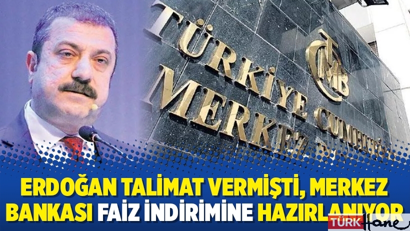 Erdoğan talimat vermişti, Merkez Bankası faiz indirimine hazırlanıyor
