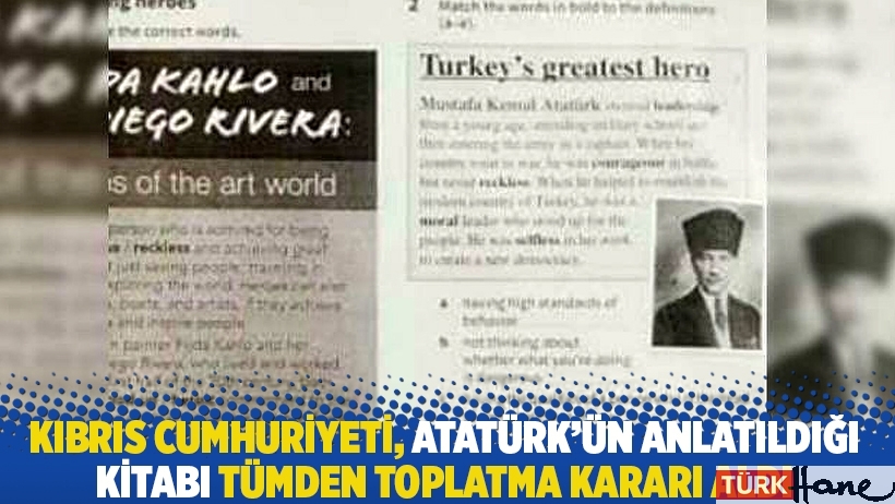 Kıbrıs Cumhuriyeti, Atatürk’ün anlatıldığı kitabı tümden toplatma kararı aldı