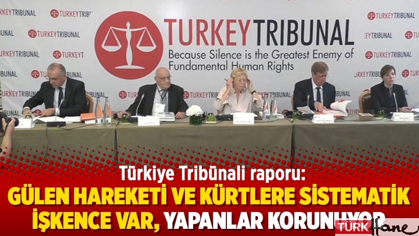 Türkiye Tribünali raporu: Gülen Hareketi ve Kürtlere sistematik işkence var, yapanlar korunuyor