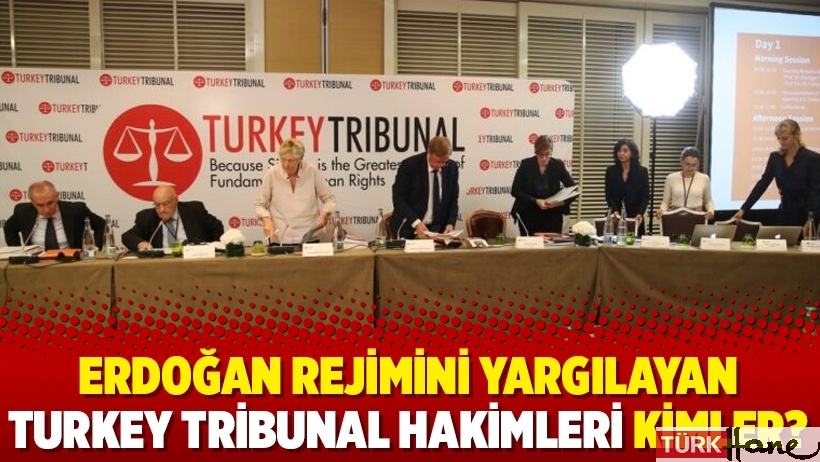 Erdoğan rejimini yargılayan Turkey Tribunal hakimleri kimler?