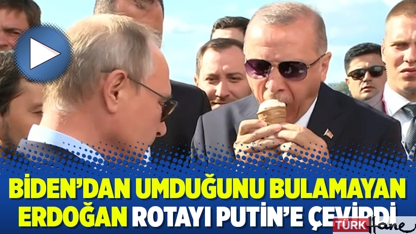 Biden’dan umduğunu bulamayan Erdoğan rotayı Putin’e çevirdi