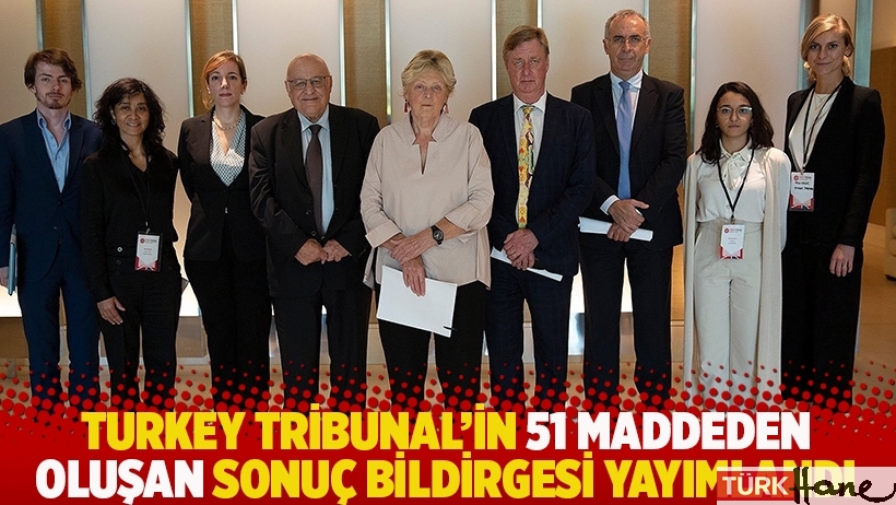 Turkey Tribunal’in 51 maddeden oluşan sonuç bildirgesi yayımlandı