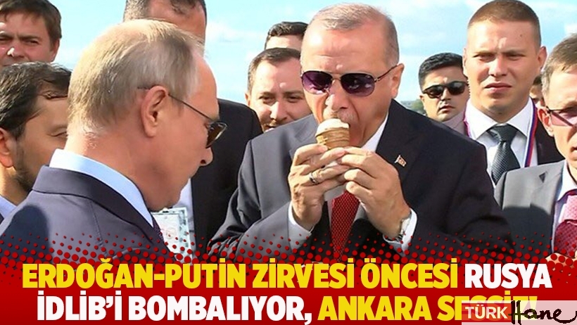 Erdoğan-Putin zirvesi öncesi Rusya İdlib'i bombalıyor, Ankara sessiz!