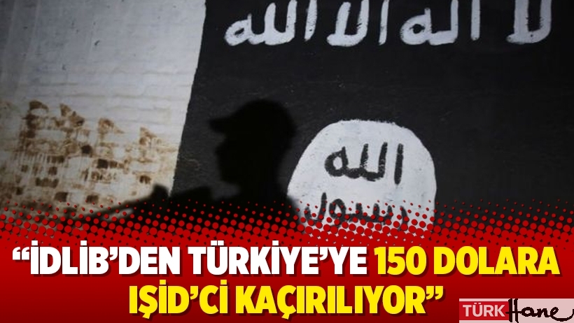 İsmail Saymaz: İdlib’den Türkiye’ye 150 dolara IŞİD’ci kaçırılıyor