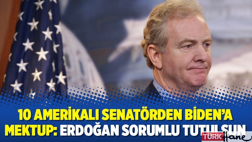 10 Amerikalı senatörden Biden’a mektup: Erdoğan sorumlu tutulsun