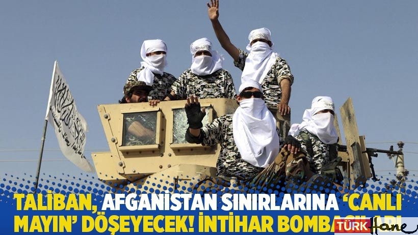 Taliban, Afganistan sınırlarına 'canlı mayın' döşeyecek! İntihar bombacıları