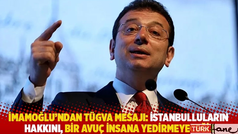 İmamoğlu'ndan TÜGVA mesajı: İstanbulluların hakkını, bir avuç insana yedirmeyeceğiz