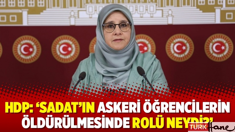 HDP: ‘SADAT’ın askeri öğrencilerin öldürülmesinde rolü neydi?’