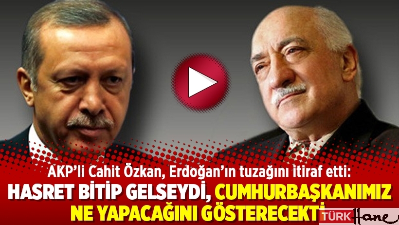 Cahit Özkan, Erdoğan’ın tuzağını itiraf etti: Gelseydi, Cumhurbaşkanımız ne yapacağını gösterecekti 