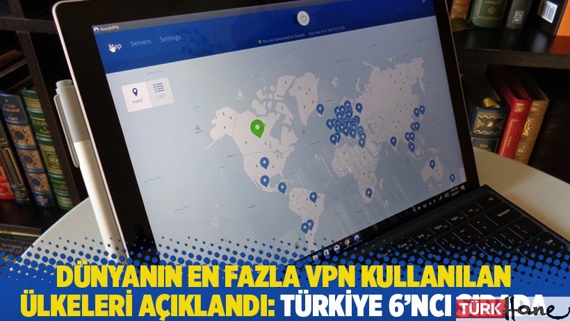 Dünyanın en fazla VPN kullanılan ülkeleri açıklandı: Türkiye 6’ncı