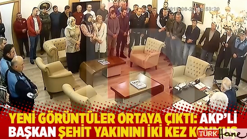 Yeni görüntüler ortaya çıktı: AKP'li başkan şehit yakınını iki kez kovmuş