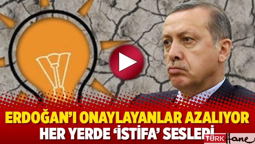 Erdoğan’ı onaylayanlar azalıyor her yerde ‘istifa’ sesleri