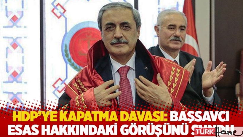  Yargıtay başsavcısı, HDP’yi kapatma davasında esas hakkındaki görüşünü sundu