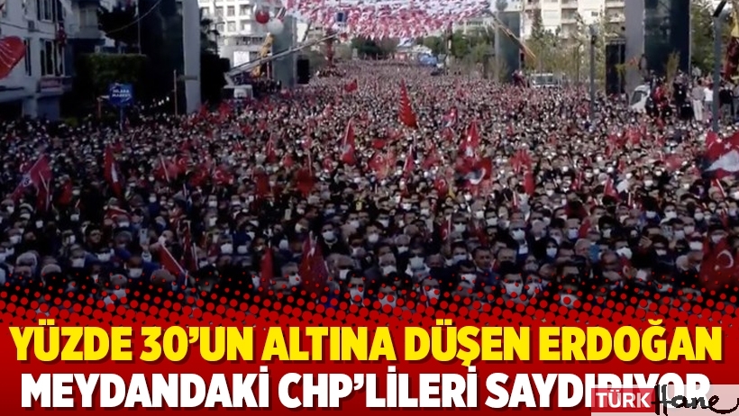 Yüzde 30’un altına düşen Erdoğan meydandaki CHP’lileri saydırıyor