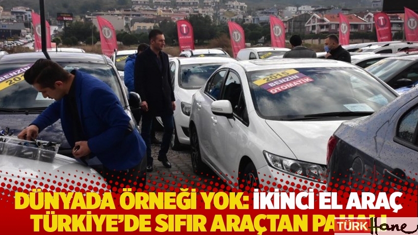 Dünyada örneği yok: İkinci el araç Türkiye'de sıfır araçtan pahalı
