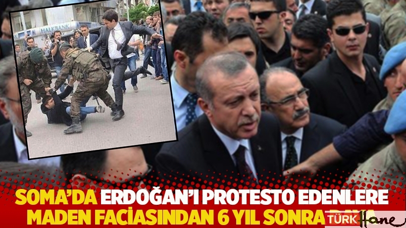 Soma'da Erdoğan'ı protesto edenlere, maden faciasından 6 yıl sonra dava