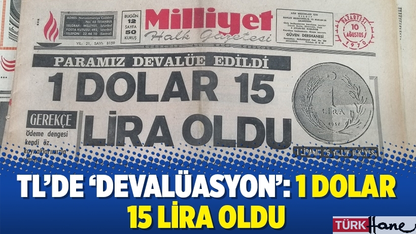 TL’de ‘devalüasyon’: 1 dolar 15 lira oldu