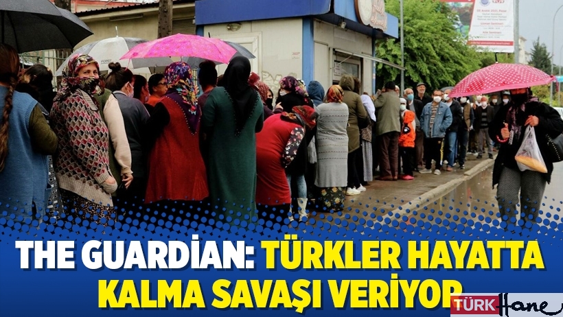 The Guardian: Türkler hayatta kalma savaşı veriyor