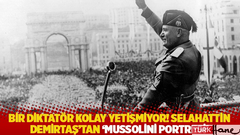 Bir diktatör kolay yetişmiyor! Selahattin Demirtaş'tan 'Mussolini portresi' 