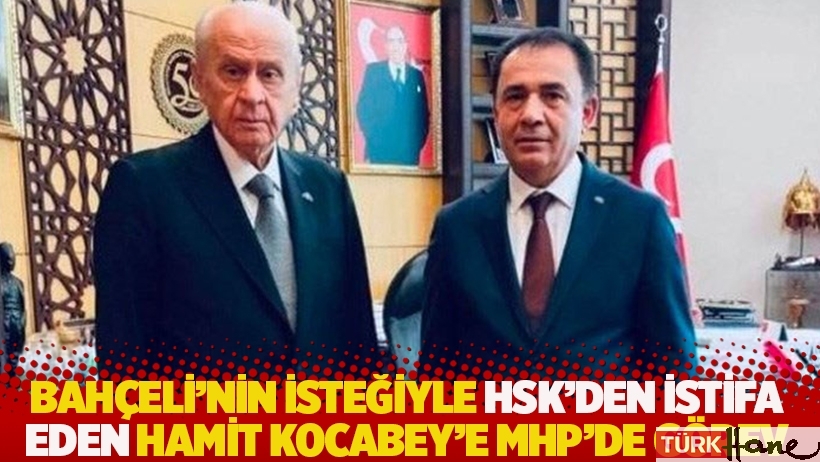 Bahçeli'nin isteğiyle HSK'den istifa eden Hamit Kocabey'e MHP'de görev