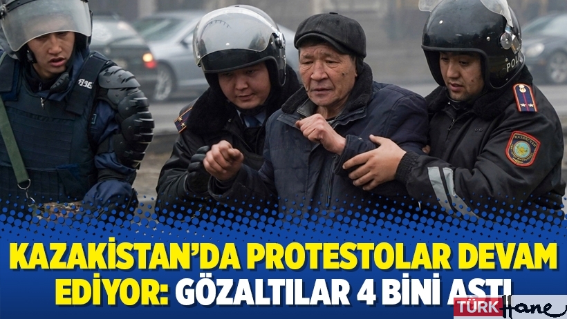 Kazakistan'da protestolar devam ediyor: Gözaltılar 4 bini aştı