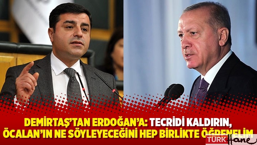 Demirtaş'tan Erdoğan'a: Tecridi kaldırın, Öcalan'ın ne söyleyeceğini hep birlikte öğrenelim