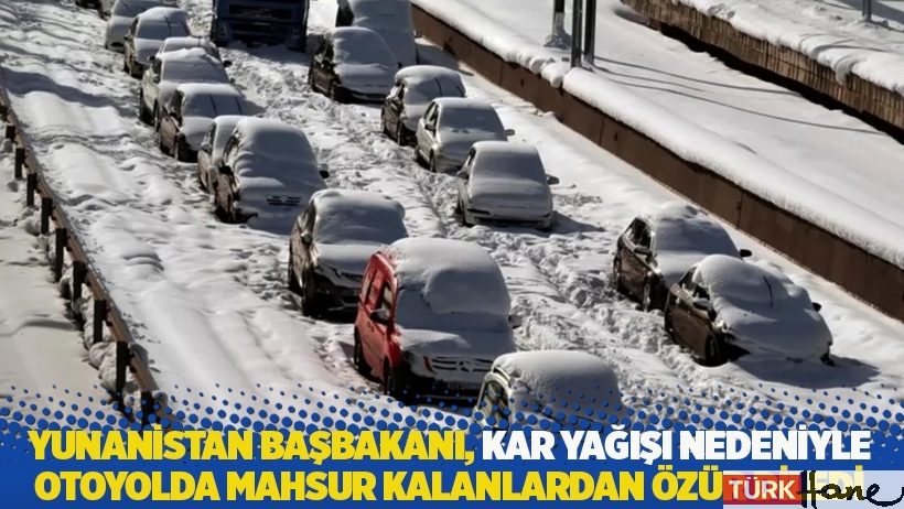 Yunanistan Başbakanı, kar yağışı nedeniyle otoyolda mahsur kalanlardan özür diledi