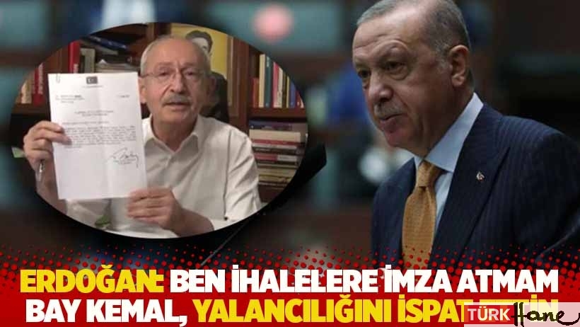 Erdoğan: Ben ihalelere imza atmam Bay Kemal, yalancılığını ispat ettin
