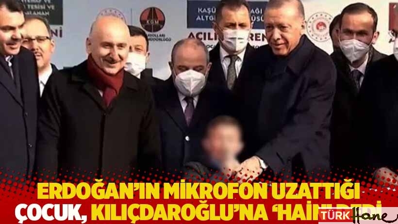 Erdoğan'ın mikrofon uzattığı çocuk, Kılıçdaroğlu'na 'hain' dedi