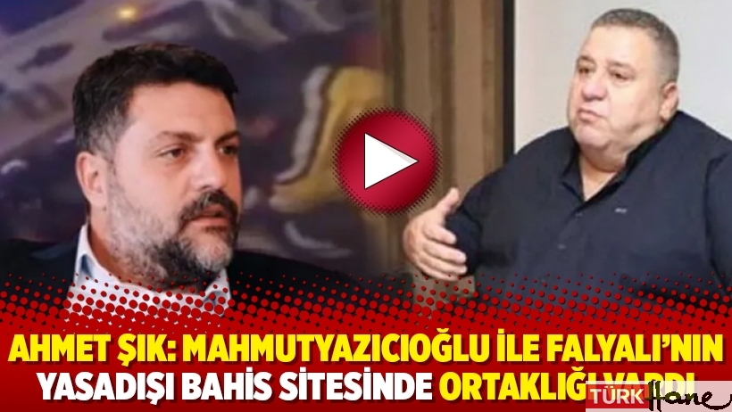 Ahmet Şık: Mahmutyazıcıoğlu ile Falyalı’nın yasadışı bahis sitesinde ortaklığı vardı