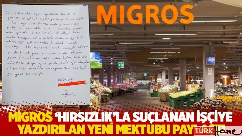 Migros ‘hırsızlık'la suçlanan işçiye yazdırılan yeni mektubu paylaştı: İşçi yönlendirildi