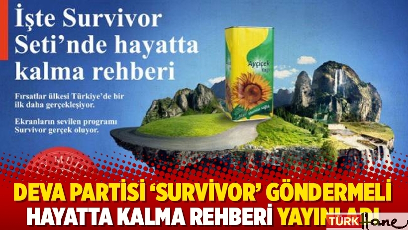 DEVA Partisi 'Survivor' göndermeli hayatta kalma rehberi yayınladı