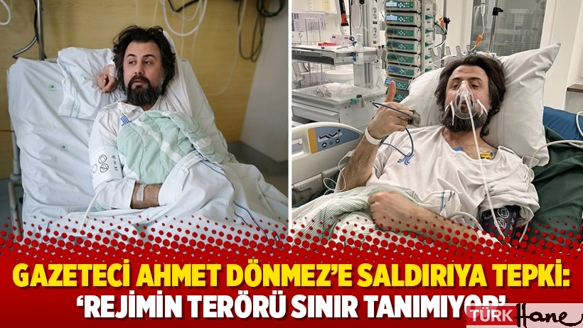 Gazeteci Ahmet Dönmez’e saldırıya tepki: ‘Rejimin terörü sınır tanımıyor’
