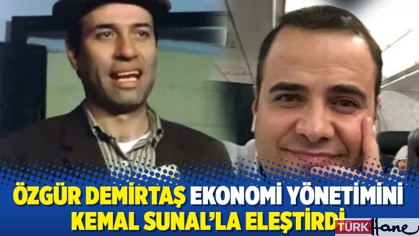 Özgür Demirtaş ekonomi yönetimini Kemal Sunal'la eleştirdi