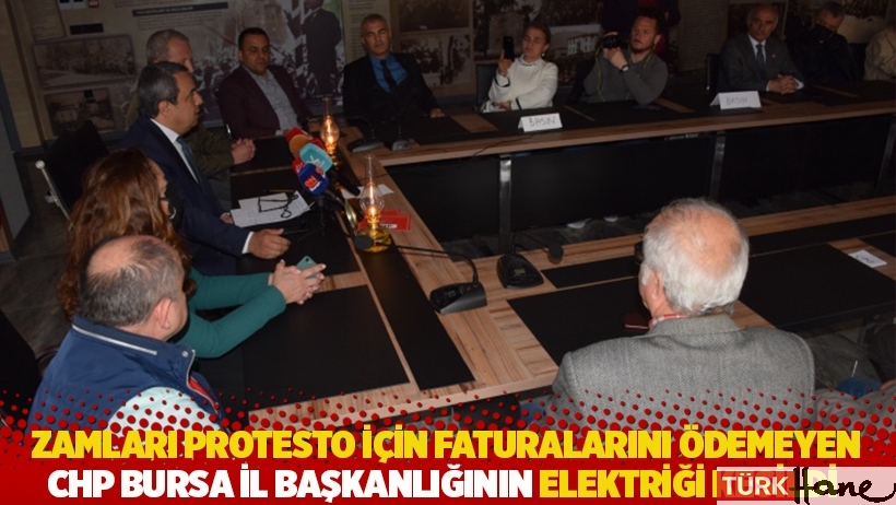 Zamları protesto için faturalarını ödemeyen CHP Bursa il başkanlığının elektriği kesildi