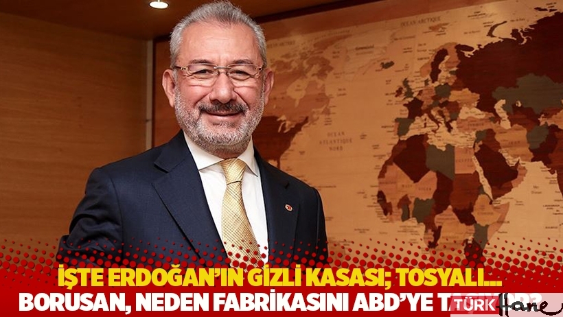 İşte Erdoğan'ın gizli kasası; Tosyalı... Borusan Holding fabrikasını ABD’ye taşıyor, neden?
