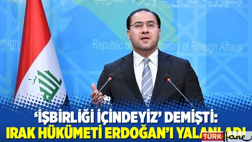 ‘İşbirliği içindeyiz’ demişti: Irak hükümeti Erdoğan’ı yalanladı
