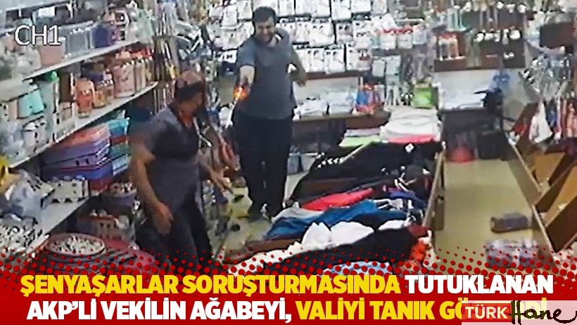 Şenyaşarlar soruşturmasında tutuklanan AKP'li vekilin ağabeyi, valiyi tanık gösterdi