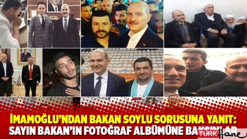 İmamoğlu'ndan Bakan Soylu sorusuna yanıt: Sayın Bakan’ın fotoğraf albümüne baksınlar