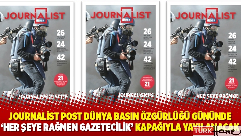 Journalist Post Dünya Basın Özgürlüğü gününde ‘Her şeye rağmen gazetecilik’ kapağıyla yayınlanacak