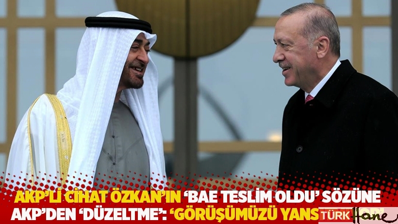 AKP’li Özkan’ın ‘BAE teslim oldu’ sözüne AKP’den ‘düzeltme’: 'Görüşümüzü yansıtmıyor'