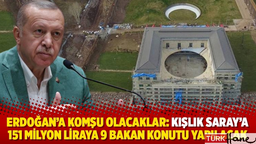 Erdoğan’a komşu olacaklar: Kışlık Saray’a 151 milyon liraya 9 bakan konutu yapılacak