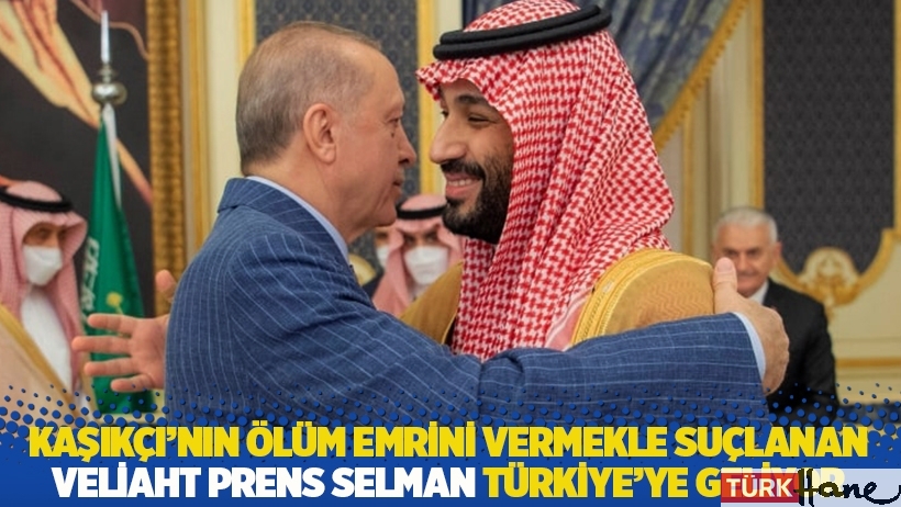 Kaşıkçı’nın ölüm emrini vermekle suçlanan Prens Selman Türkiye’ye geliyor