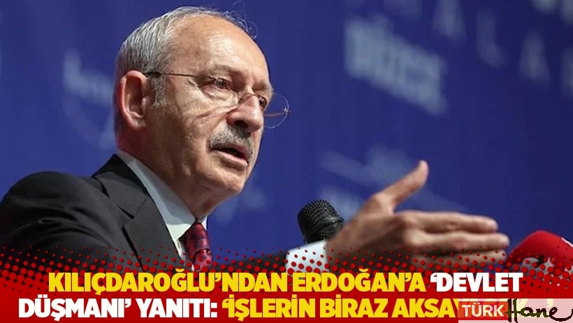 Kılıçdaroğlu’ndan Erdoğan’a ‘devlet düşmanı’ yanıtı: 'İşlerin biraz aksayacak...'