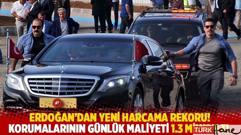 Erdoğan’dan yeni harcama rekoru! Korumalarının günlük maliyeti 1.3 milyon TL