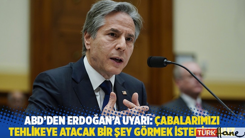 ABD'den Erdoğan'a: Çabalarımızı tehlikeye atacak bir şey görmek istemiyoruz