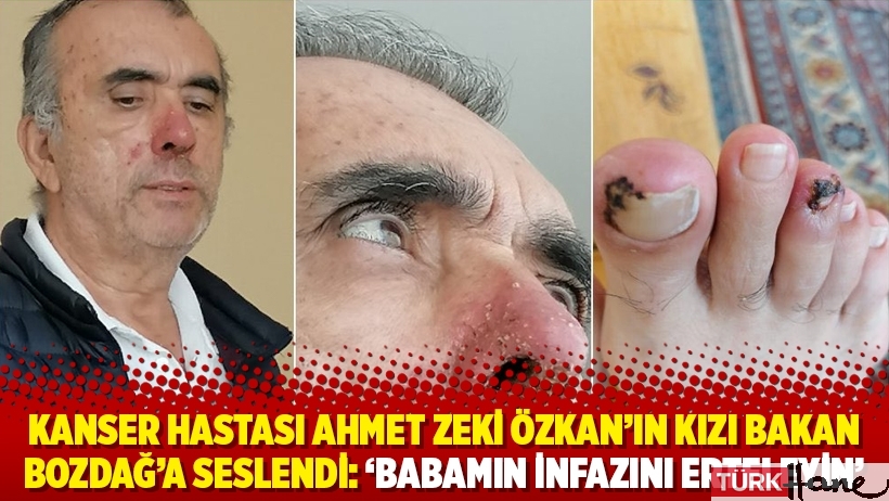 Kanser hastası Ahmet Zeki Özkan’ın kızı Bakan Bozdağ’a seslendi: ‘Babamın infazını erteleyin’