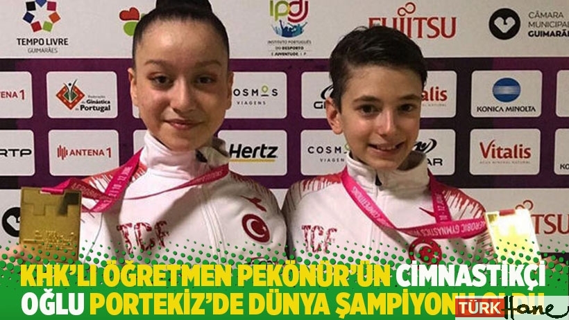 KHK’lı öğretmen Pekönür'ün cimnastikçi oğlu Portekiz’de dünya şampiyonu oldu