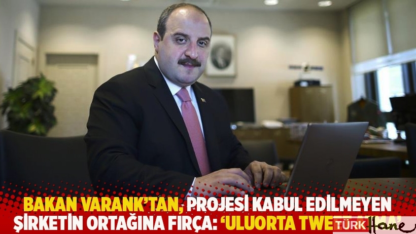 Bakan Varank'tan, projesi kabul edilmeyen şirketin ortağına fırça: 'Uluorta tweet atma'