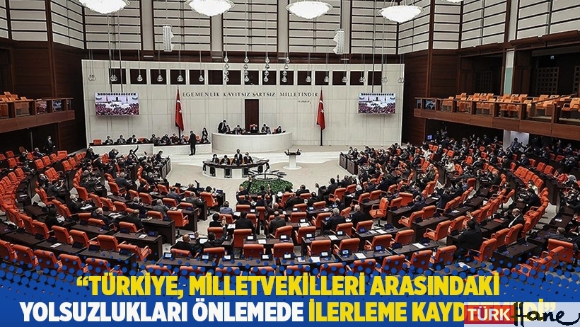 Avrupa Konseyi: Türkiye milletvekilleri arasındaki yolsuzlukları önlemede ilerleme kaydetmedi